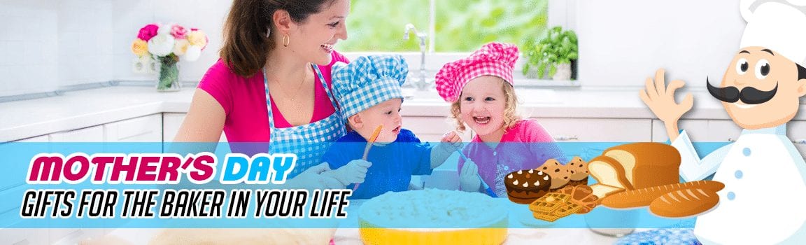Mother’s Day Gifts For The Baker In Your Life