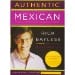 Authentic Mexican 20th Anniversary Ed Regional Cooking from the Heart of Mexico by Rick Bayless ISBN 978-0061373268 Product Image