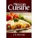 Mexican Cuisine Authentic Recipes for the Home Chef by J.R. Stevens ISBN 978-1519644763 Product Image