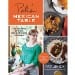 Pati's Mexican Table The Secrets of Real Mexican Home Cooking by Pati Jinich ISBN 978-0547636474 Product Image
