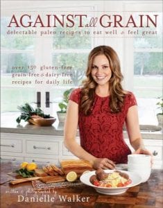 5 Best Paleo Diet Cookbooks for your Kitchen Against All Grain Delectable Paleo Recipes to Eat Well & Feel Great by Danielle Walker Product Image