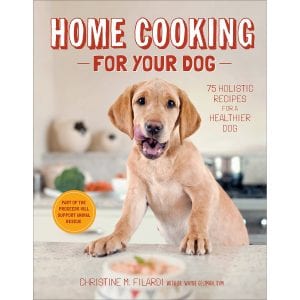 5 Best Dog Food Cookbooks for your Kitchen Home Cooking for Your Dog 75 Holistic Recipes for a Healthier Dog by Christine Filardi Product Image