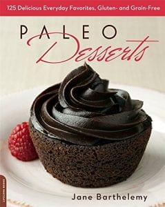 5 Best Paleo Diet Cookbooks for your Kitchen Paleo Desserts 125 Delicious Everyday Favorites, Gluten- and Grain-Free by Jane Barthelemy Product Image