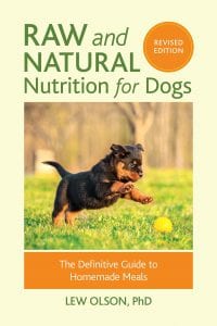 5 Best Dog Food Cookbooks for your Kitchen Raw and Natural Nutrition for Dogs, Revised Edition The Definitive Guide to Homemade Meals by Lew Olson Product Image