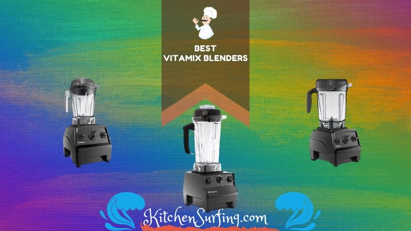 Vitamix Blenders