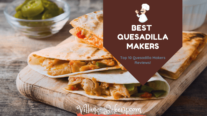 Best Quesadilla Makers