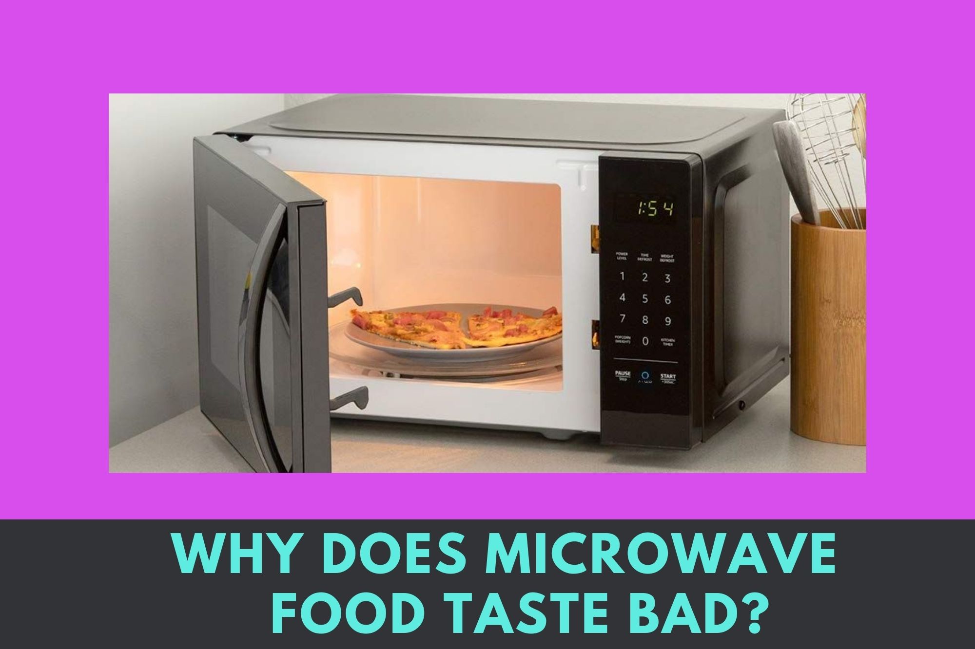 Why Does Microwave or Reheated Food Taste Bad?