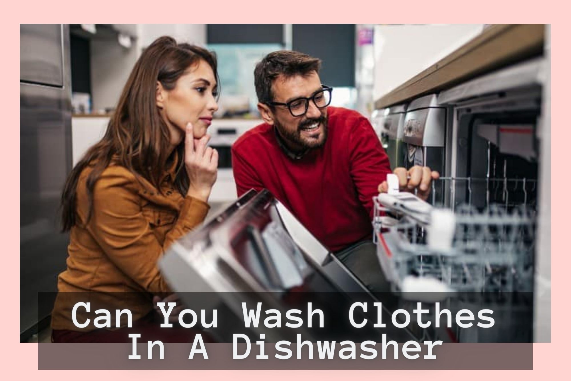 Can You Wash Clothes In A Dishwasher