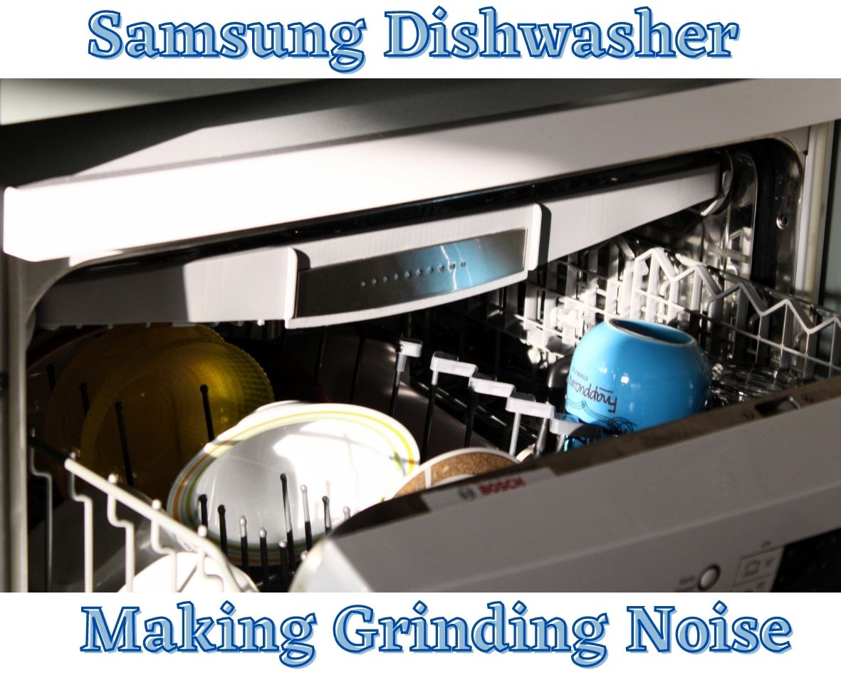 Samsung Dishwasher Grinding Noise