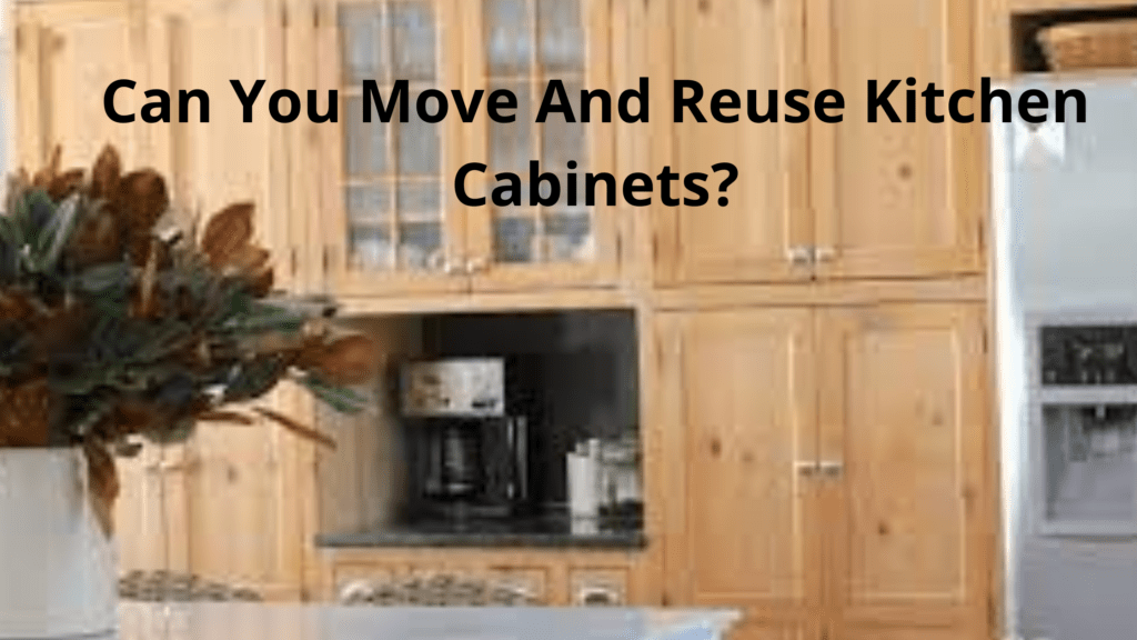 5 Simple Steps To Move And Reuse Kitchen