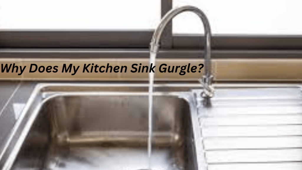 Why Does My Kitchen Sink Gurgle?