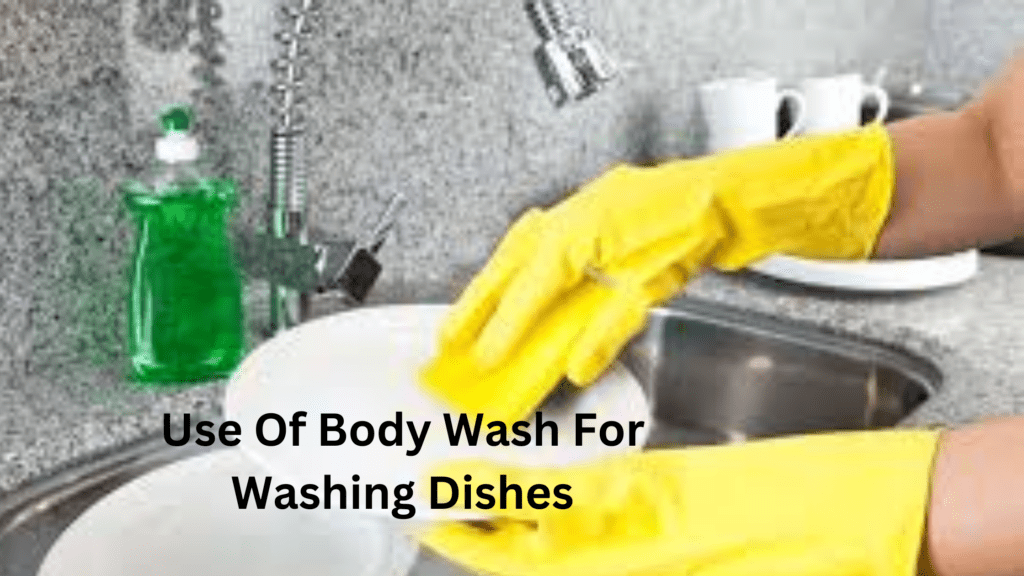 Use Of Body Wash For Washing Dishes Easy Ways